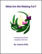 What Are We Waiting For? Two-Part choral sheet music cover